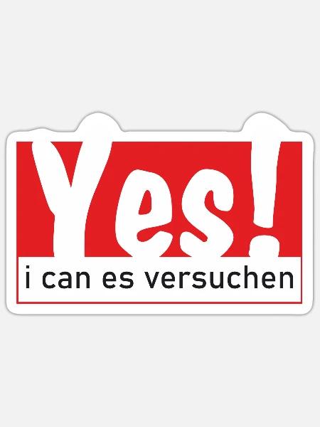 Yes i can es versuchen - Sticker Größe S (10 x 10 cm) - Mattweiß