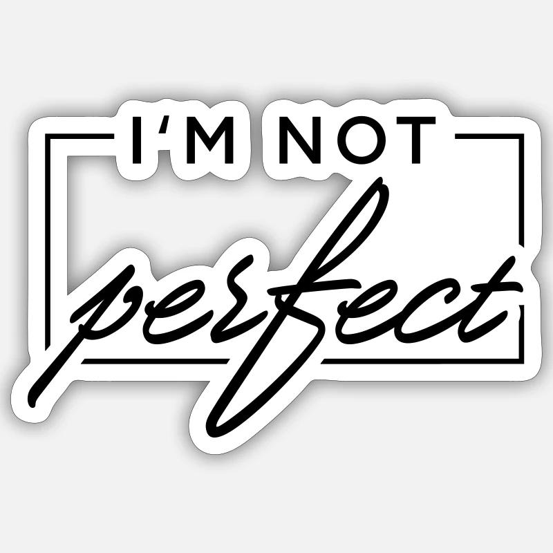 I m not perfect Sticker size S (10 x 10 cm)