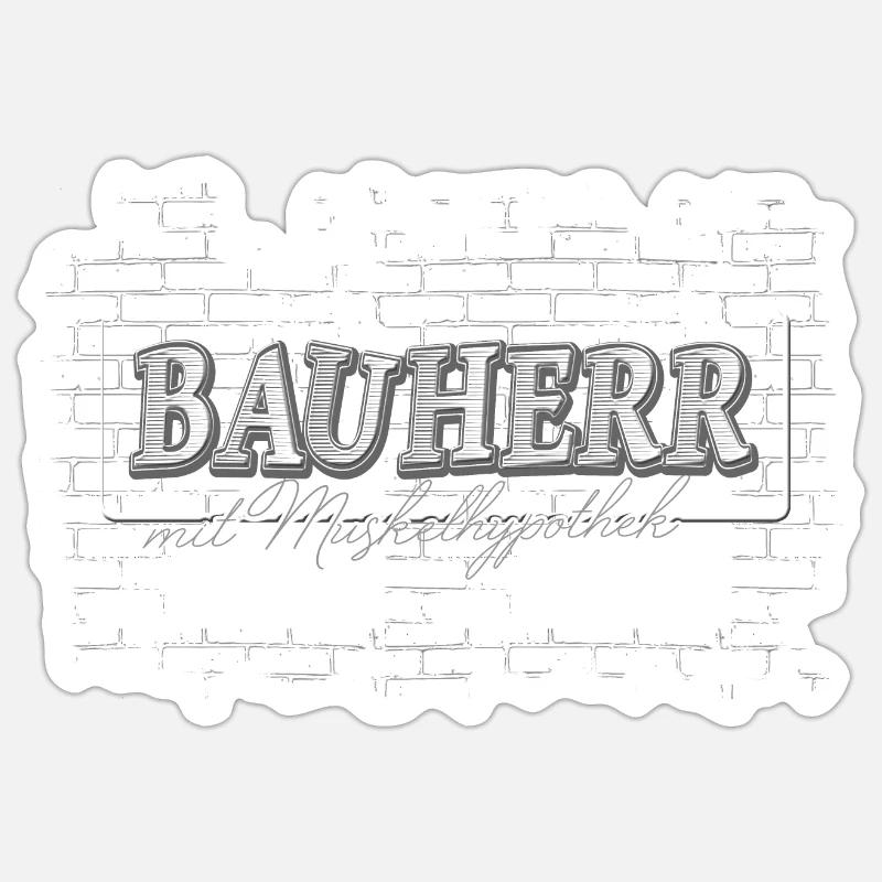 Bauherr mit Muskelhypothek Mauer - Sticker Größe S (10 x 10 cm) - Mattweiß