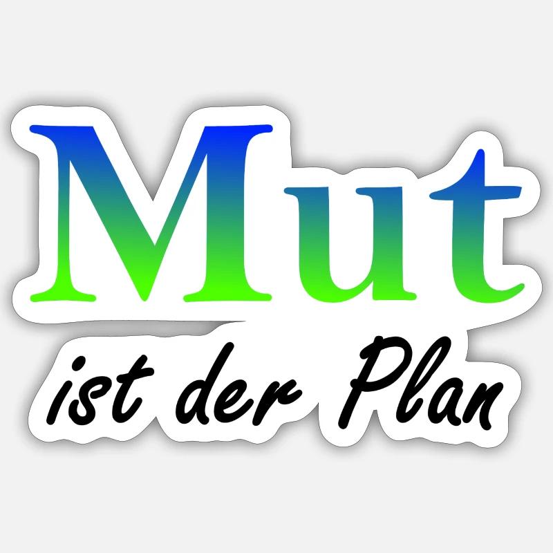 Mut ist der Plan - Sticker Größe S (10 x 10 cm) - Mattweiß