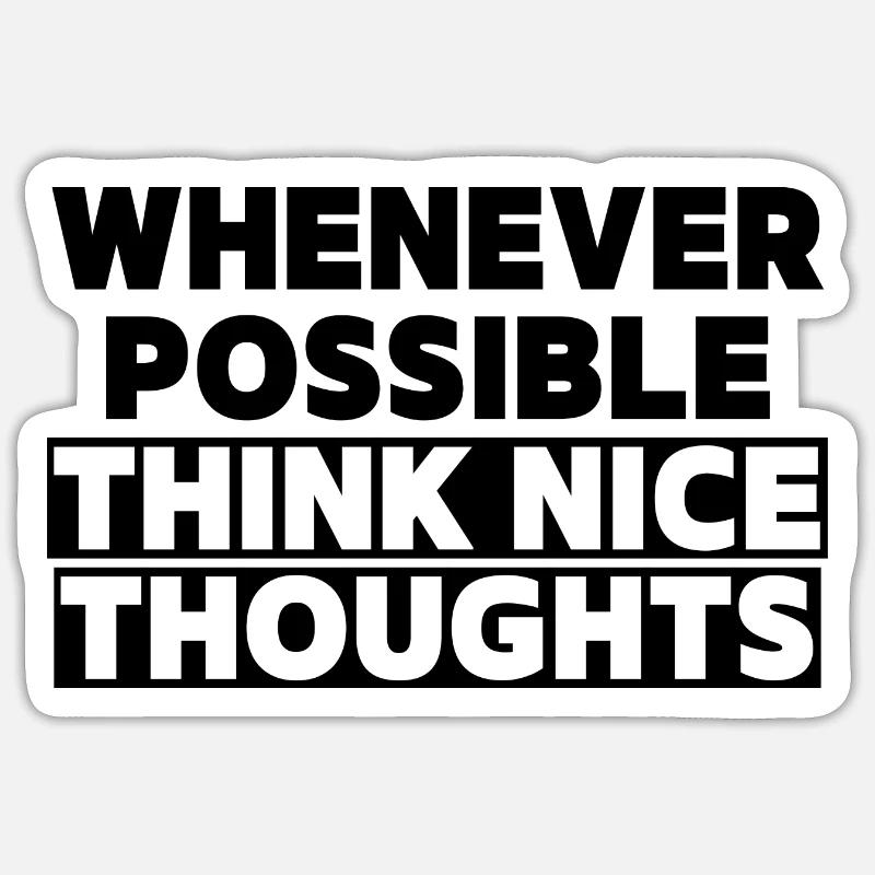Think Nice Thoughts - Sticker size S (10 x 10 cm) - white matte