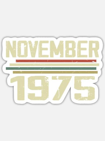 Jahrgang November 1975 vintage Retro November 1975 - Sticker Größe S (10 x 10 cm) - Mattweiß