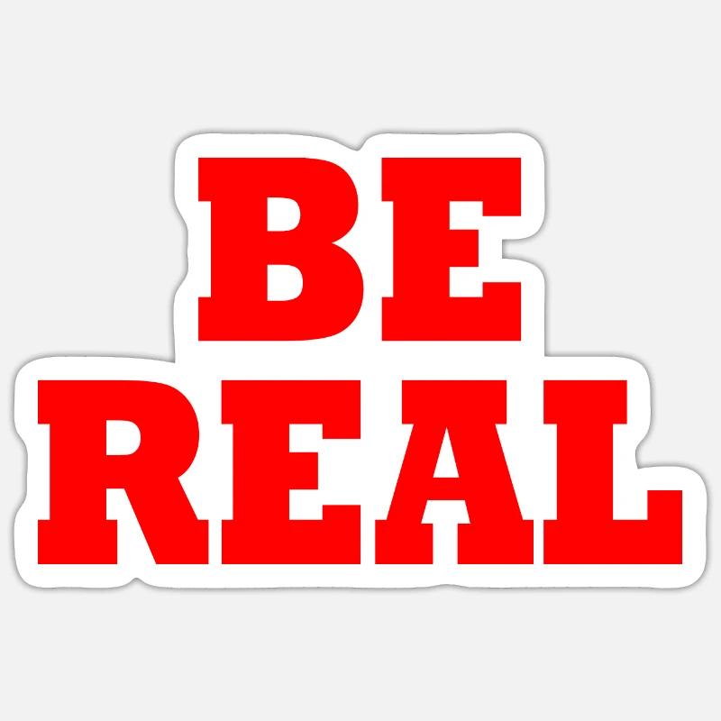 Be real - Sticker Größe S (10 x 10 cm) - Mattweiß