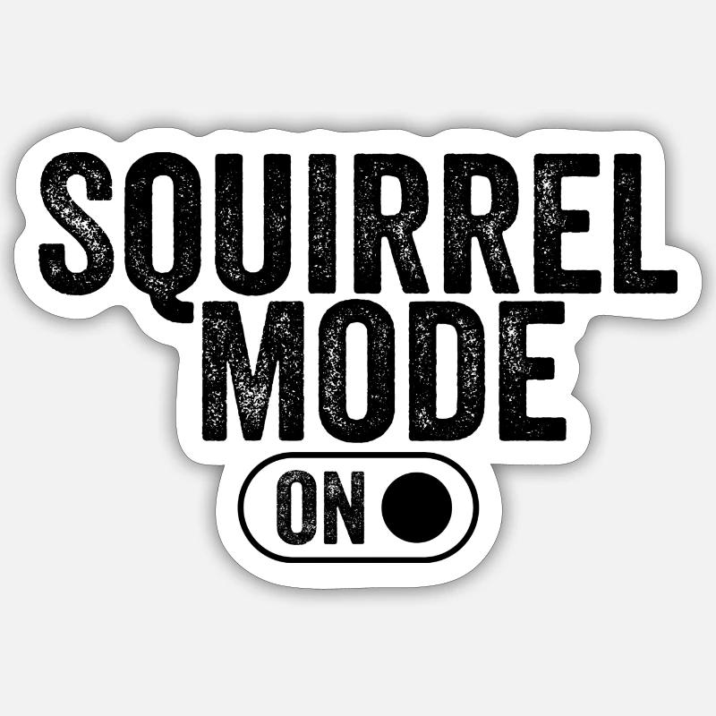 Squirrel mode on - Sticker taille S (10 x 10 cm) - blanc mat