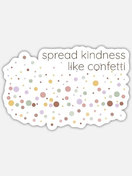 spread kindness like confetti - Sticker Größe S (10 x 10 cm) - Mattweiß