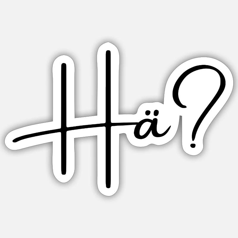Hä? Sticker Größe S (10 x 10 cm)