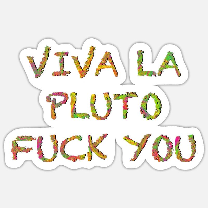 Viva La Pluto - Sticker taille S (10 x 10 cm) - blanc mat