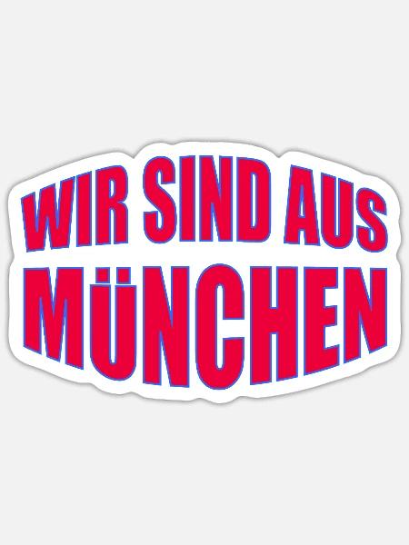 Wir sind aus München - Sticker Größe S (10 x 10 cm) - Mattweiß