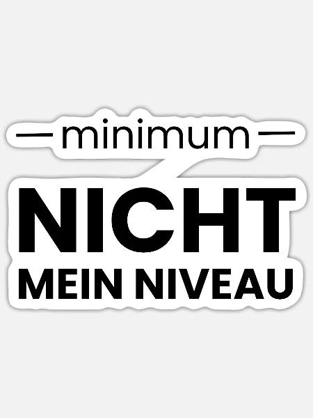 Minimum ist nicht mein NIVEAU - Sticker Größe S (10 x 10 cm) - Mattweiß