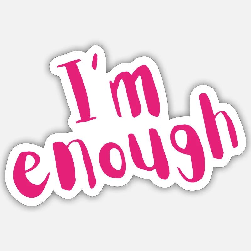 I’m Enough – Bold Pink Message - Sticker size S (10 x 10 cm) - white matte