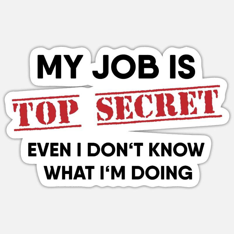 top secret job Sticker size S (10 x 10 cm)