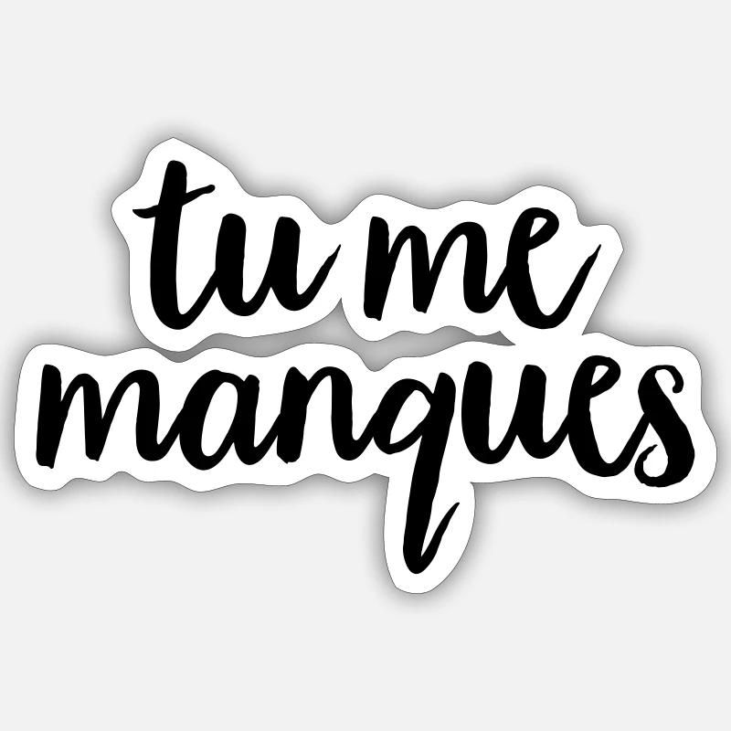 Tu Me Manques - Sticker taille S (10 x 10 cm) - blanc mat