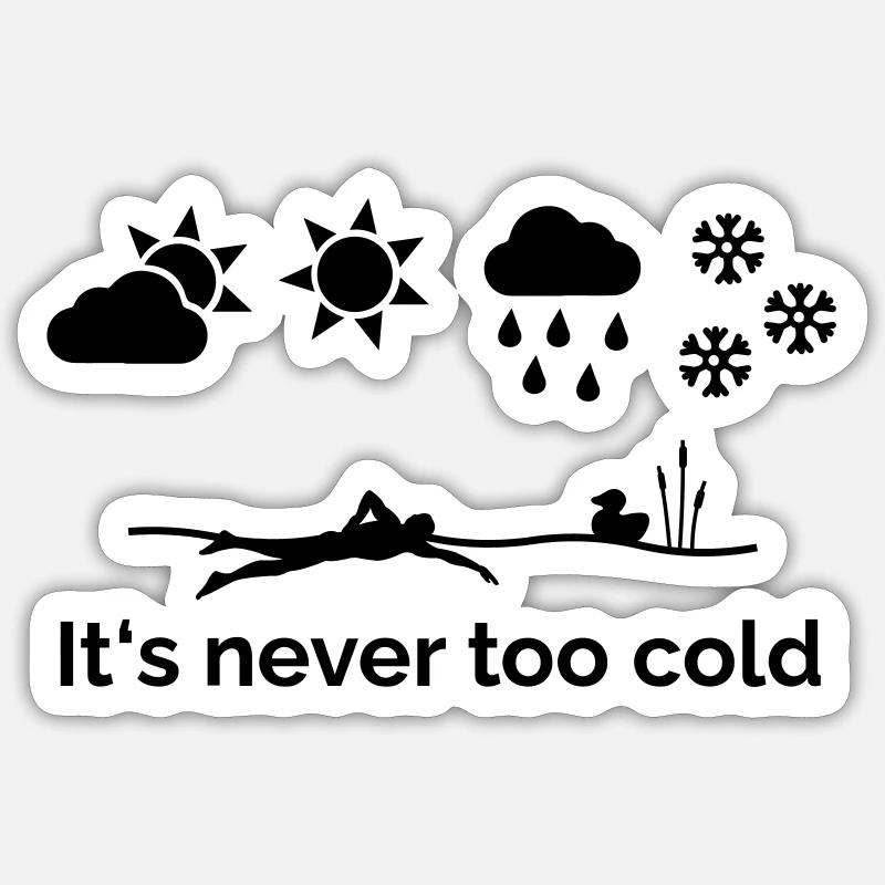 It's never too cold - Sticker size S (10 x 10 cm) - white matte