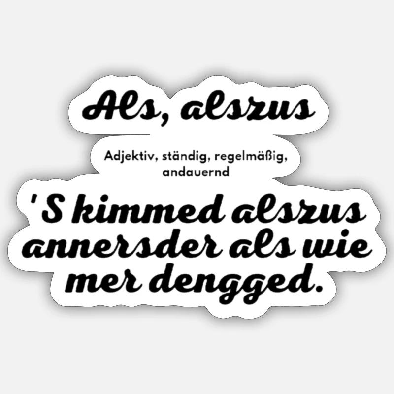 As, aszus! Kassel dialect. Sticker size S (10 x 10 cm)