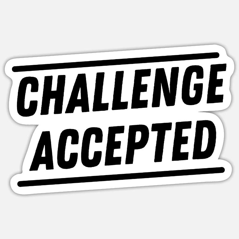 Challenge Accepted Sticker size S (10 x 10 cm)