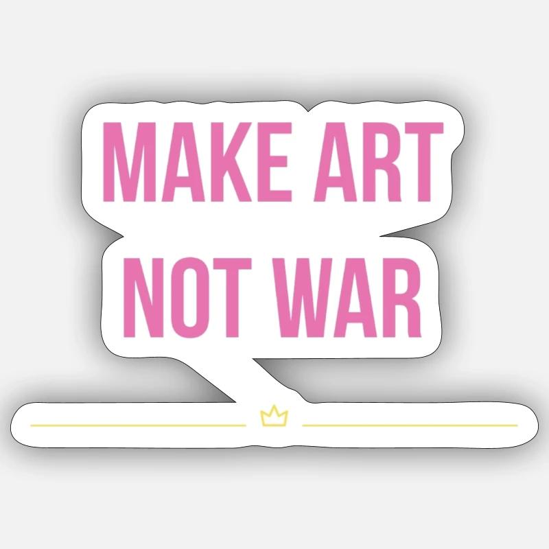Make Art not War - Sticker Größe S (10 x 10 cm) - Mattweiß