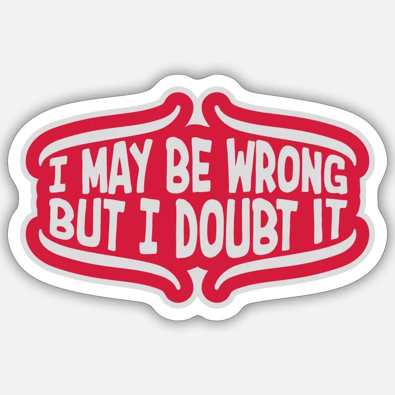 I may be wrong - Sticker size S (10 x 10 cm) - white matte