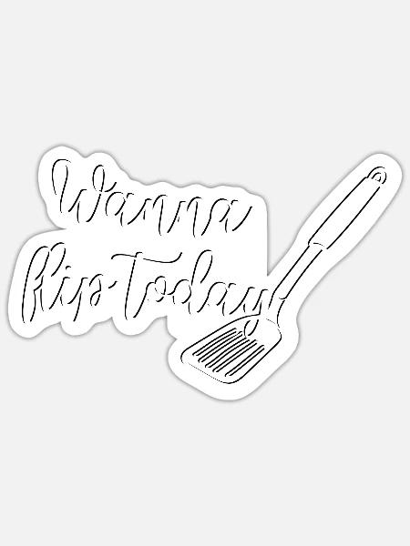 Wanna flip today - Sticker Größe S (10 x 10 cm) - Mattweiß