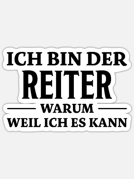 Reiter Spruch Reiten Pferdesport Reiter Geschenk - Sticker Größe S (10 x 10 cm) - Mattweiß