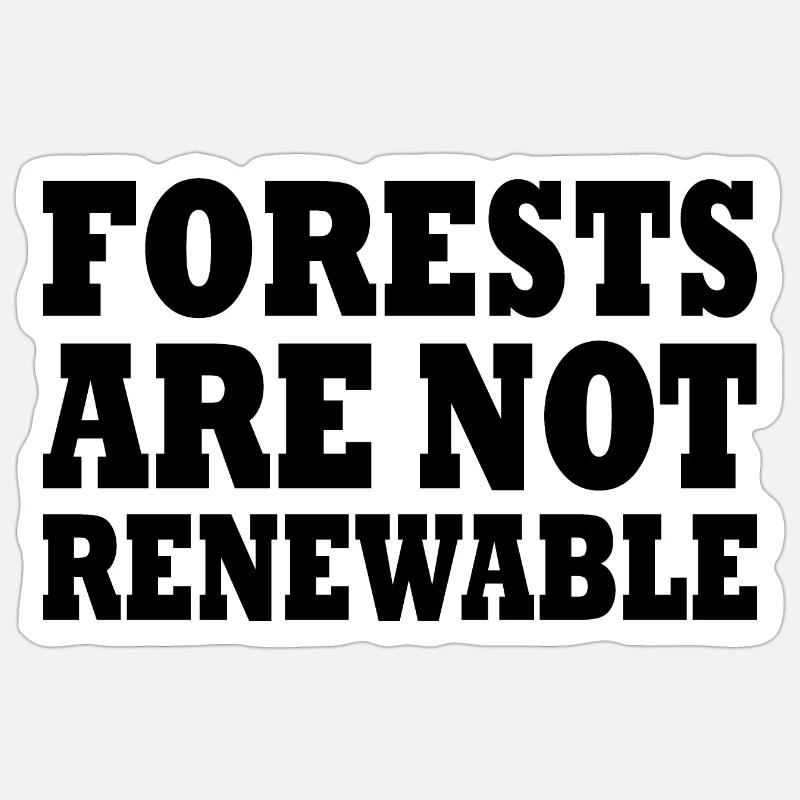 forests are not renewable - Sticker taille S (10 x 10 cm) - blanc mat