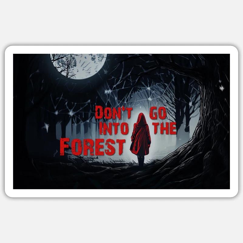 Don't go into the forest - Sticker Größe S (10 x 10 cm) - Mattweiß