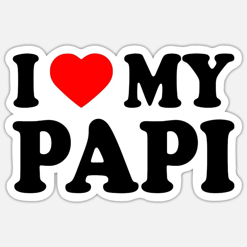 I love my papi - Sticker taille S (10 x 10 cm) - blanc mat