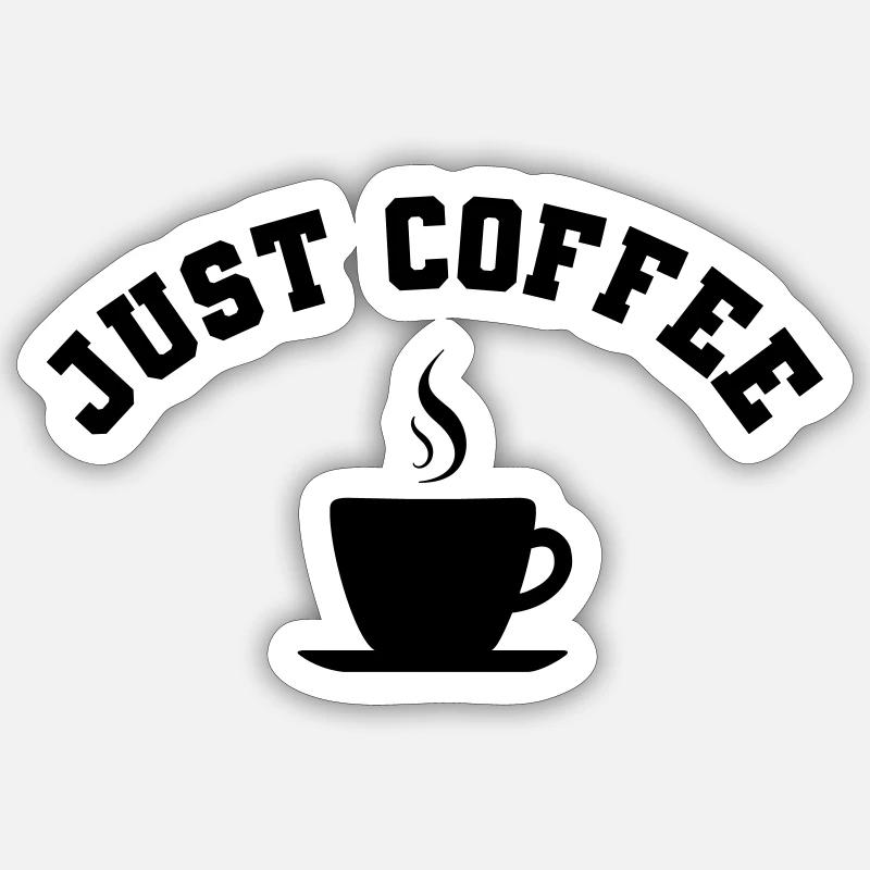 Just Coffee - Sticker taille S (10 x 10 cm) - blanc mat