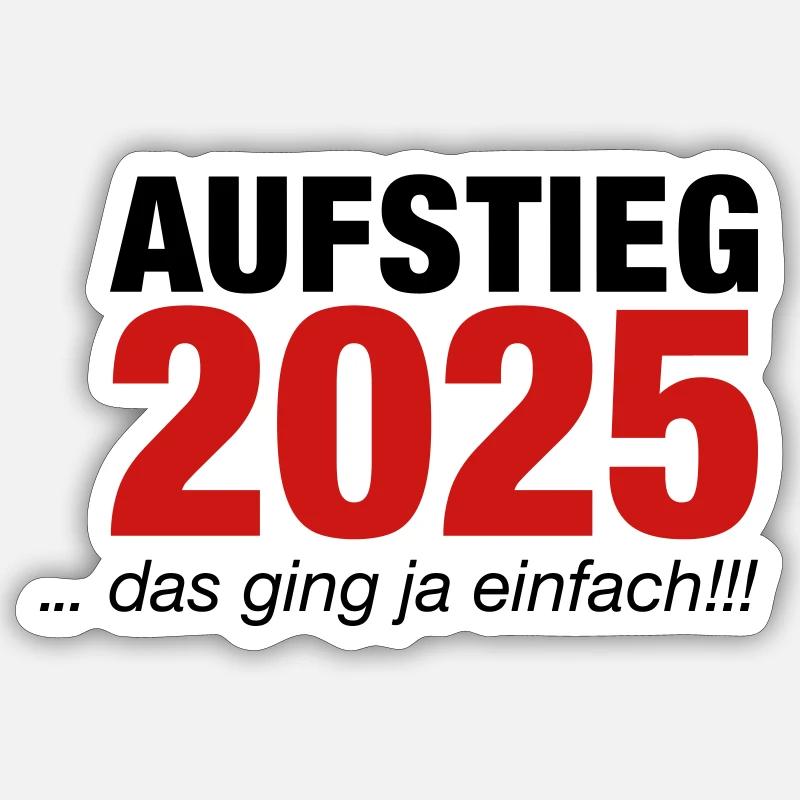 Aufstieg 2025 Das ging ja einfach - Sticker Größe S (10 x 10 cm) - Mattweiß
