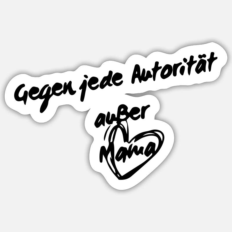 Against any authority except mom Sticker size S (10 x 10 cm)
