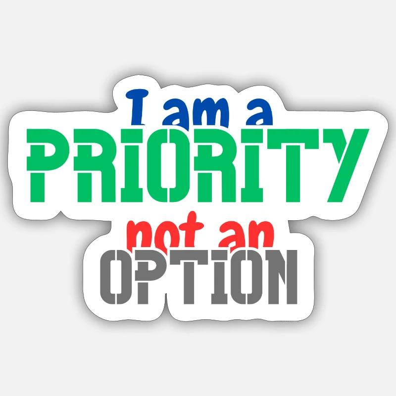 Priority not option - Sticker size S (10 x 10 cm) - white matte