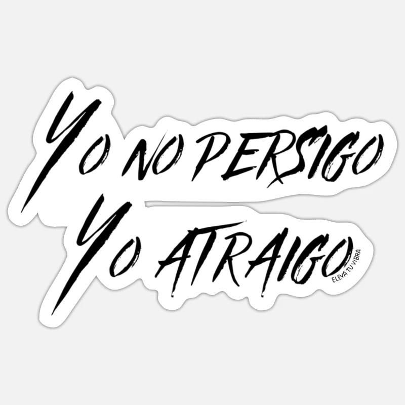 I DON'T CHASE, I ATTRACT - Sticker size S (10 x 10 cm) - white matte