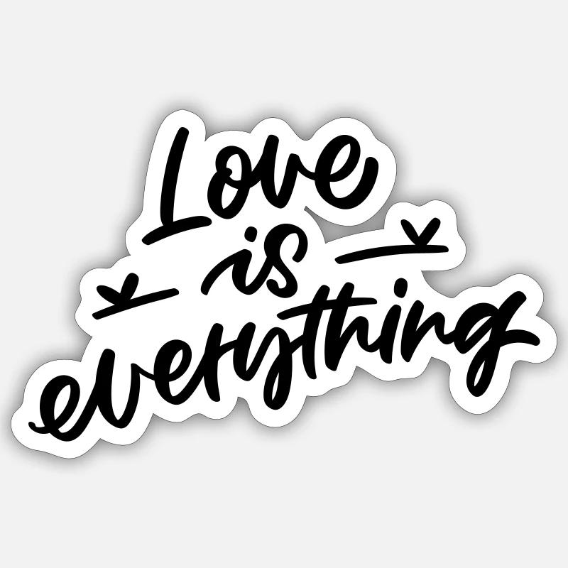 Love Is Everything Sticker Größe S (10 x 10 cm)