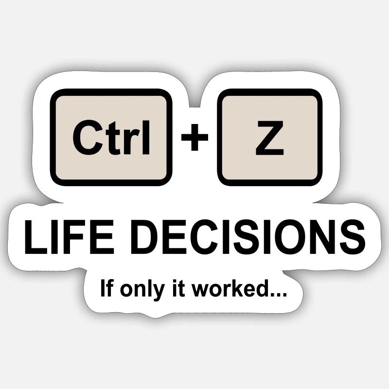 Ctrl + Z Life Decisions - Sticker size S (10 x 10 cm) - white matte