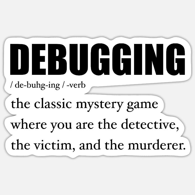 Programmierer Debugging Definition Lustig IT-Entwickler Sticker Größe S (10 x 10 cm)