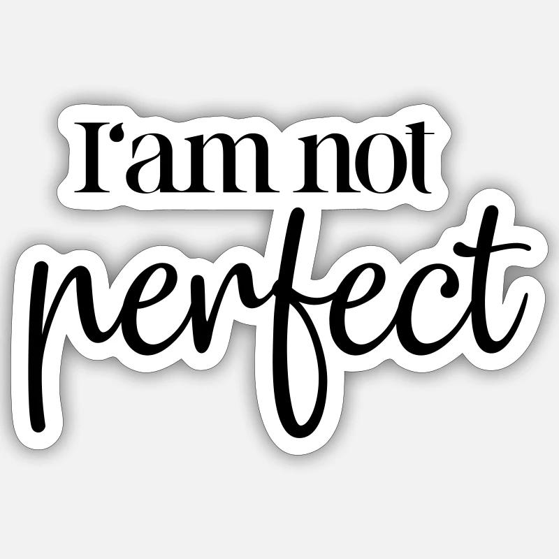 I' am not perfect - Sticker Größe S (10 x 10 cm) - Mattweiß