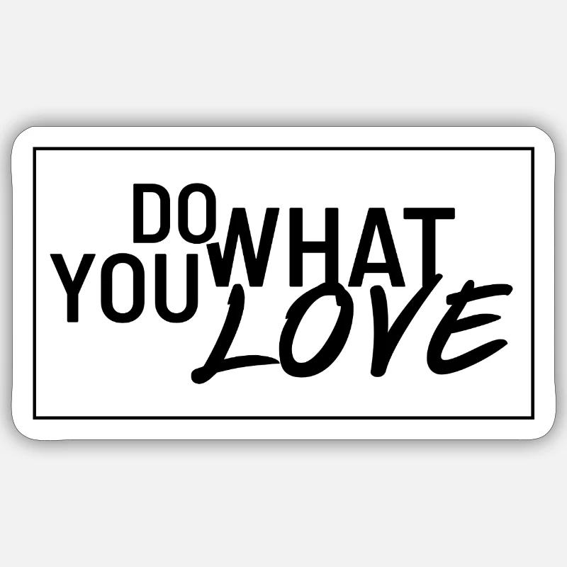 Faites ce que vous aimez - Faites ce que vous aimez Sticker taille S (10 x 10 cm)