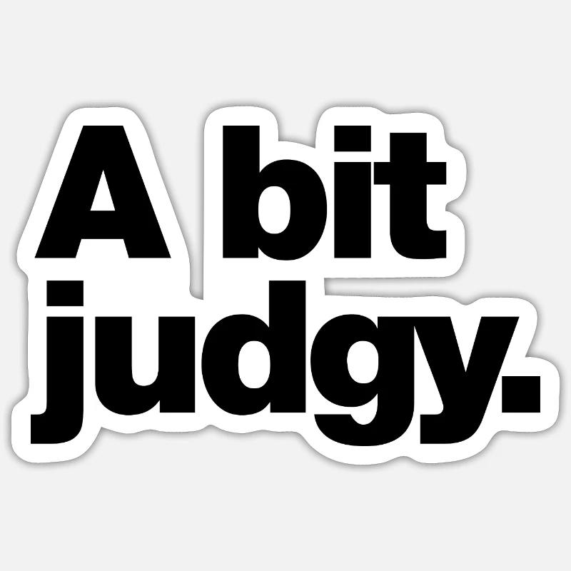 A bit judgy - Sticker size S (10 x 10 cm) - white matte