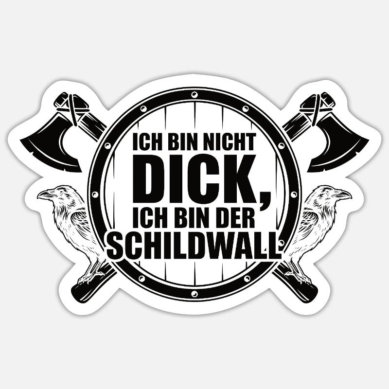 Ich bin nicht dick – Ich bin der Schildwall Sticker Größe S (10 x 10 cm)