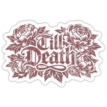 Till Death Florale Gothic | Valentins Tag - Sticker Größe S (10 x 10 cm) - Mattweiß - Vorne