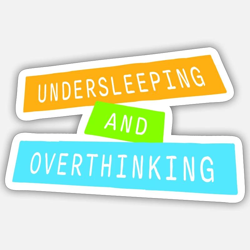 Undersleeping And Overthinking Lustig Müde Spruch Sticker Größe S (10 x 10 cm)