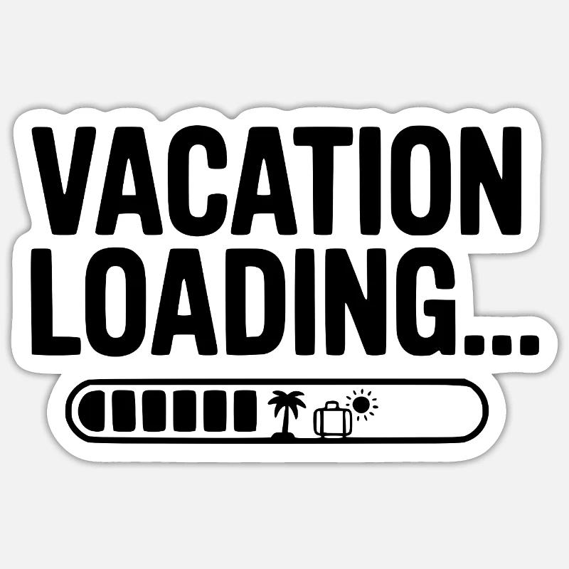Vacation Loading... - Sticker size S (10 x 10 cm) - white matte