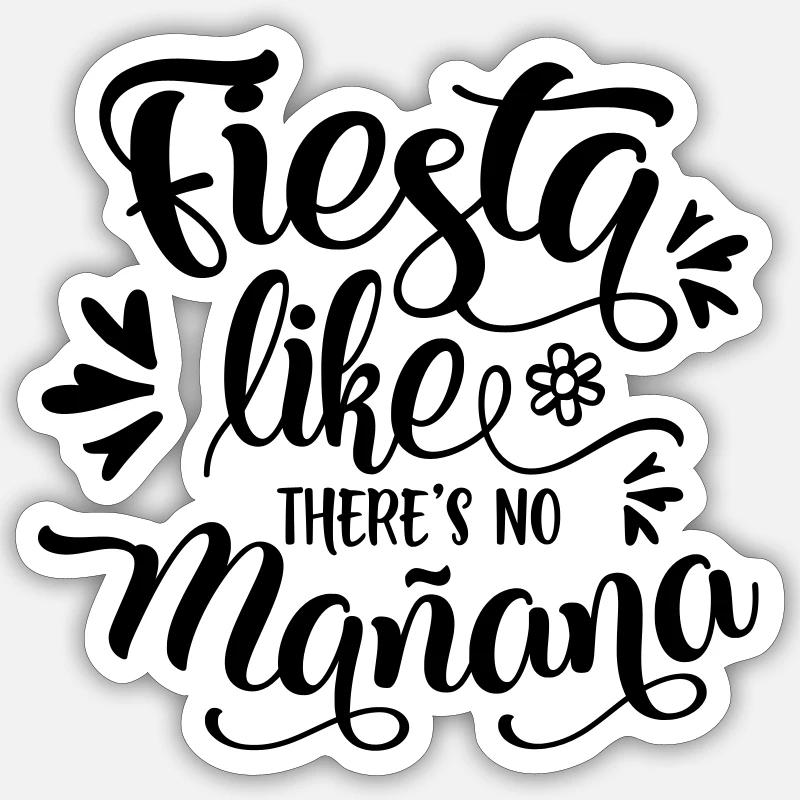 fiesta comme il n'y a pas manana Sticker taille S (10 x 10 cm)