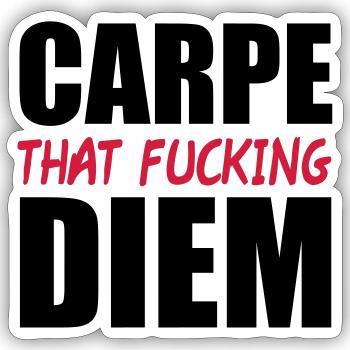 Carpe That Fucking Diem - Sticker taille S (10 x 10 cm) - blanc mat - Devant