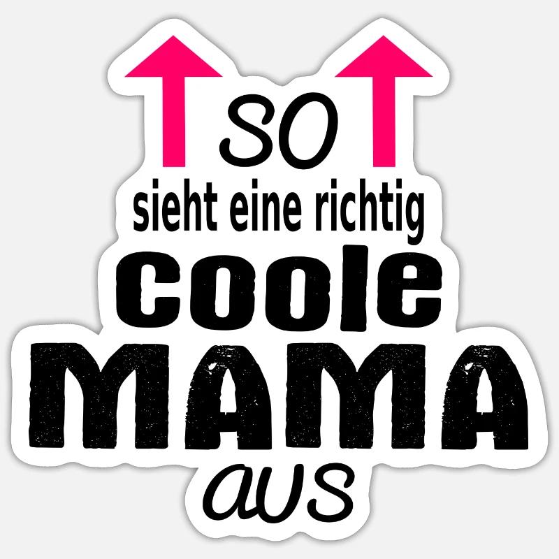 So sieht eine richtig coole Mama aus - Sticker Größe S (10 x 10 cm) - Mattweiß