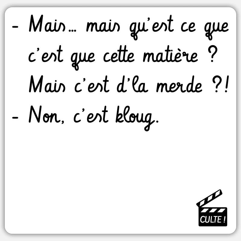 Mais c'est d'la merde ?! Non, c'est kloug - Sticker taille S (10 x 10 cm) - blanc mat