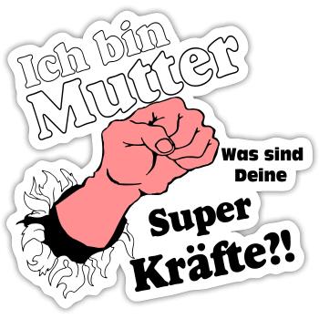Mutter,Mama,Muttertag, Mutter , super Kräfte(25) - Sticker Größe S (10 x 10 cm) - Mattweiß - Vorne