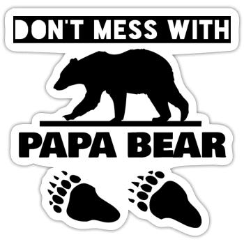 DON'T MESS WITH PAPA BEAR - Sticker size S (10 x 10 cm) - white matte - Front