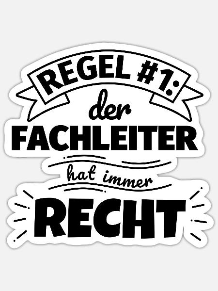 Fachleiter Geschenke – Hat immer Recht - Sticker Größe S (10 x 10 cm) - Mattweiß