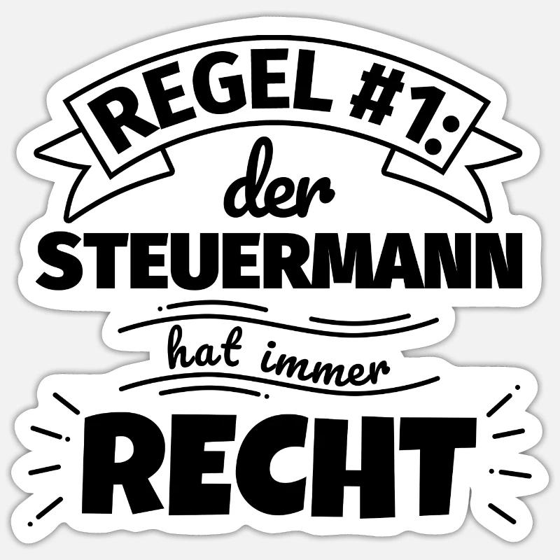 Steuermann Geschenke – Hat immer Recht Sticker Größe S (10 x 10 cm)
