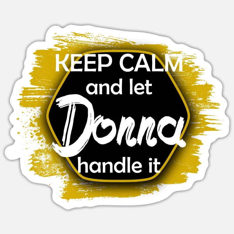 Keep Calm let Donna handle it lustiger Spruch - Sticker Größe S (10 x 10 cm) - Mattweiß